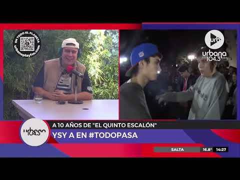 Ysy A y los 10 años del nacimiento de "El Quinto Escalón" en #TodoPasa