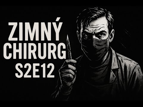 Vražedné Psyché - ZIMNÝ CHIRURG (S2E12)