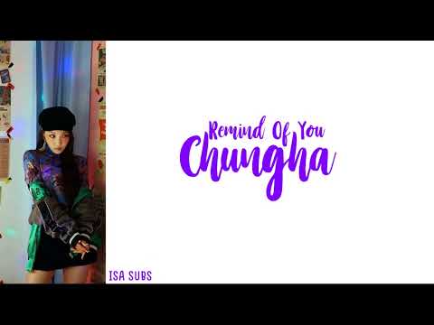 Chungha -  Remind Of You Legendado PT-BR Lyrics (ROM/ENG/PT-BR)