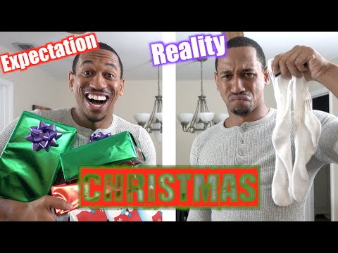Christmas: Expectation Vs Reality!