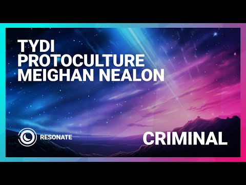 tyDi, Protoculture & Meighan Nealon - Criminal (Extended Mix)