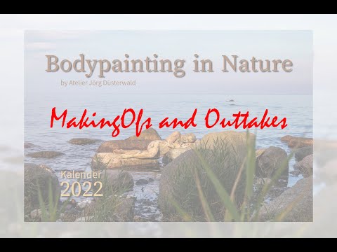 MakingOfs and Outtakes der Bodypainting Kalendermotive 2022 vom Kunstatelier Jörg Düsterwald