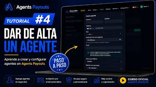 Tutorial Nº 4 - Cómo dar de alta un Agente en Agents Payouts | Paso a paso