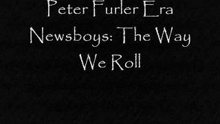 Newsboys The Way We Roll vs Newsboys When The Boys Light Up