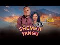 SHEMEJI YANGU FULL MOVIE