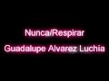 Nunca /Respirar - Guadalupe Alvarez Luchía (Con ...