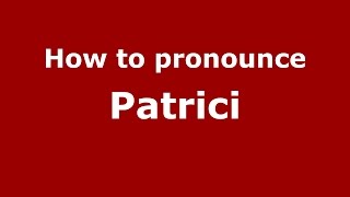 How to pronounce Patrici