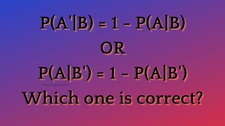 Complement in Conditional Probability | P(A' | B) = 1 - P(A | B)