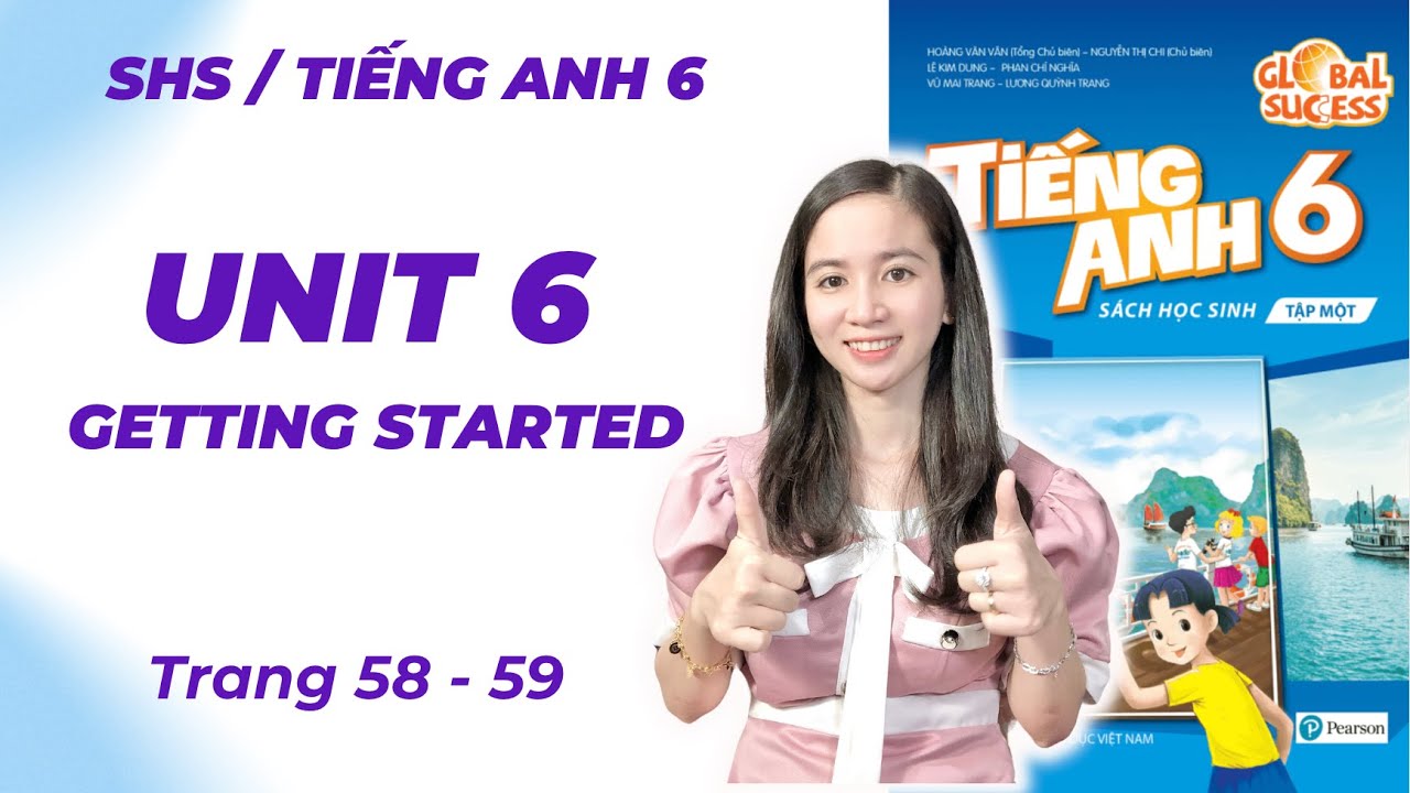 Grade 6 English Unit 6 Getting Started - Page 58, 59 - Our Tet Holiday - Ms. Minh Hau (New Book)