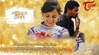 Mature Love | Telugu Short Film 2016