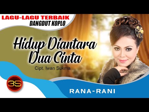 Rana Rani - Hidup Diantara Dua Cinta [Official Music Video]