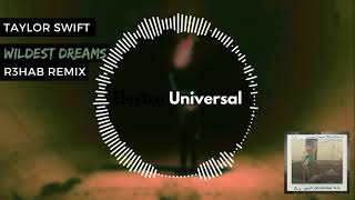 Taylor Swift - Wildest Dreams (R3hab Remix)