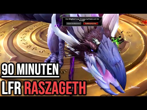 Als Tank Raszageth LFR angemeldet und 90 Minuten gebraucht