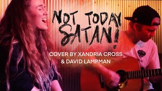 Not Today Satan - KB feat. Andy Mineo (Cover) by Xandria Cross &amp; David Lampman