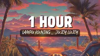 Download lagu 1 Hour Lampu Kuning - Juicy Luicy mp3 Download lagu 1 Hour Lampu Kuning - Juicy Luicy mp3