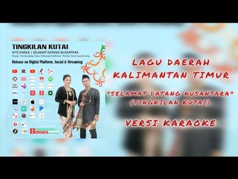 SELAMAT DATANG NUSANTARA | KARAOKE #tingkilan #tingkilankutai #gambuskutai #ikn #iknnusantara