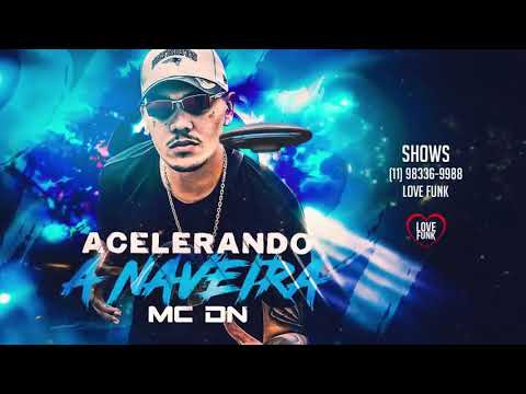 MC DN - ACELERANDO A NAVEIRA
