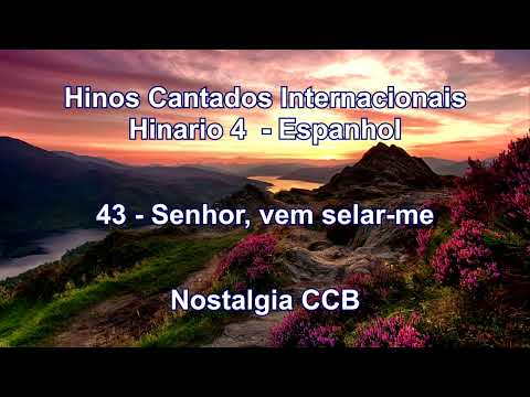 Hinário 4 CCB Cantado em Espanhol - Hino 43 - Senhor, vem selar-me - Nostalgia CCB