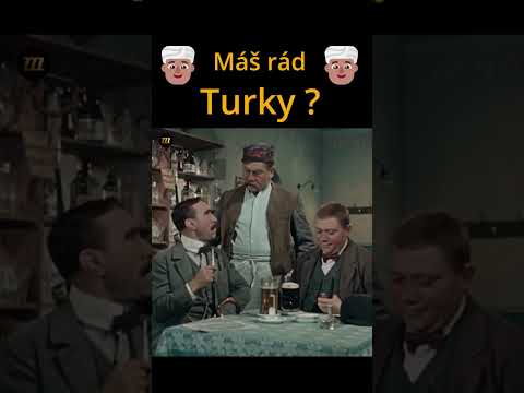 Máš rád Turky?👳🏽‍♂️ #film #humor #zabava #vtip #švejk #legrace #funny