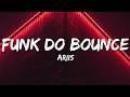 Ariis FUNK DO BOUNCE Lyrics Slowed