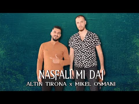 Altin Tirona x Mikel Osmani - Nasfali mi daj