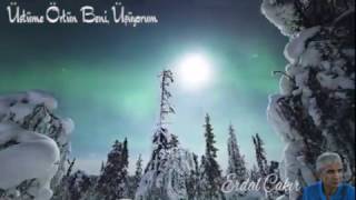 Üstüme Örtün Beni, Üşüyorum