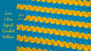 Lace 2 Row Repeat Crochet Pattern | LEFT HANDED CROCHET | Crochet Stitches | Crochet Blanket