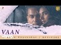 Kaatru Veliyidai - Vaan Varuvaan | AR Rahman, Mani Ratnam | Karthi