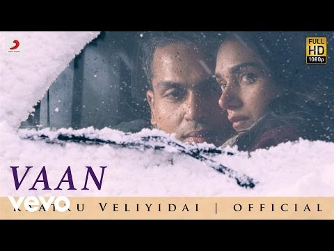 Kaatru Veliyidai - Vaan Varuvaan | AR Rahman, Mani Ratnam | Karthi