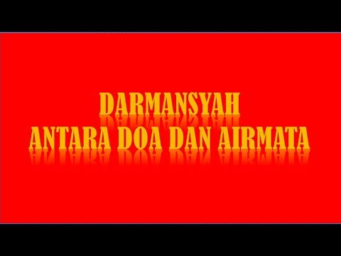 DARMANSYAH UNTUK APA DOA DAN AIRMATA LIRIK