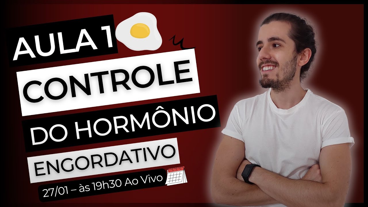 Aula I – Semana da Low Carb: O Controle do Hormônio Engordativo