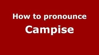 How to pronounce Campise