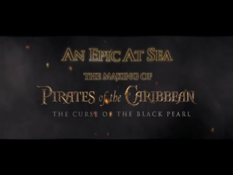 An Epic At Sea The Making of Pirates of The Caribbean The Curse of The Black Pearl