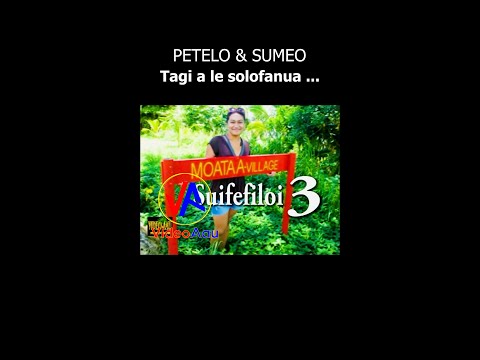 PETELO & SUMEO : 'Tagi a le solofanua ...