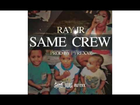 Ray Jr - Same Crew