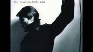 Brett Anderson - Brittle Heart. (Instrumental)