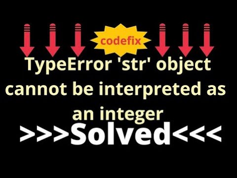 Python Str Object Cannot Be Interpreted As An Integer