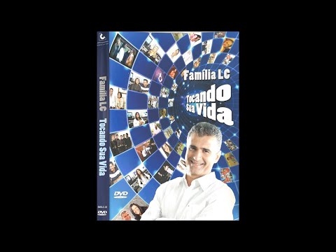 DVD Família LC | Tocando Sua Vida