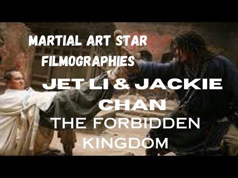 MARTIAL ART STAR FILMOGRAPHIES...JET LI & JACKIE CHAN...The Forbidden Kingdom.