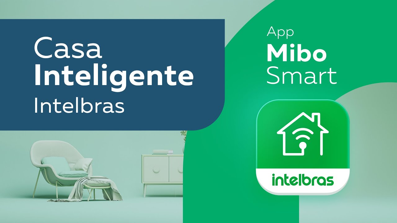 Casa Inteligente Intelbras - lançamento do aplicativo Mibo Smart