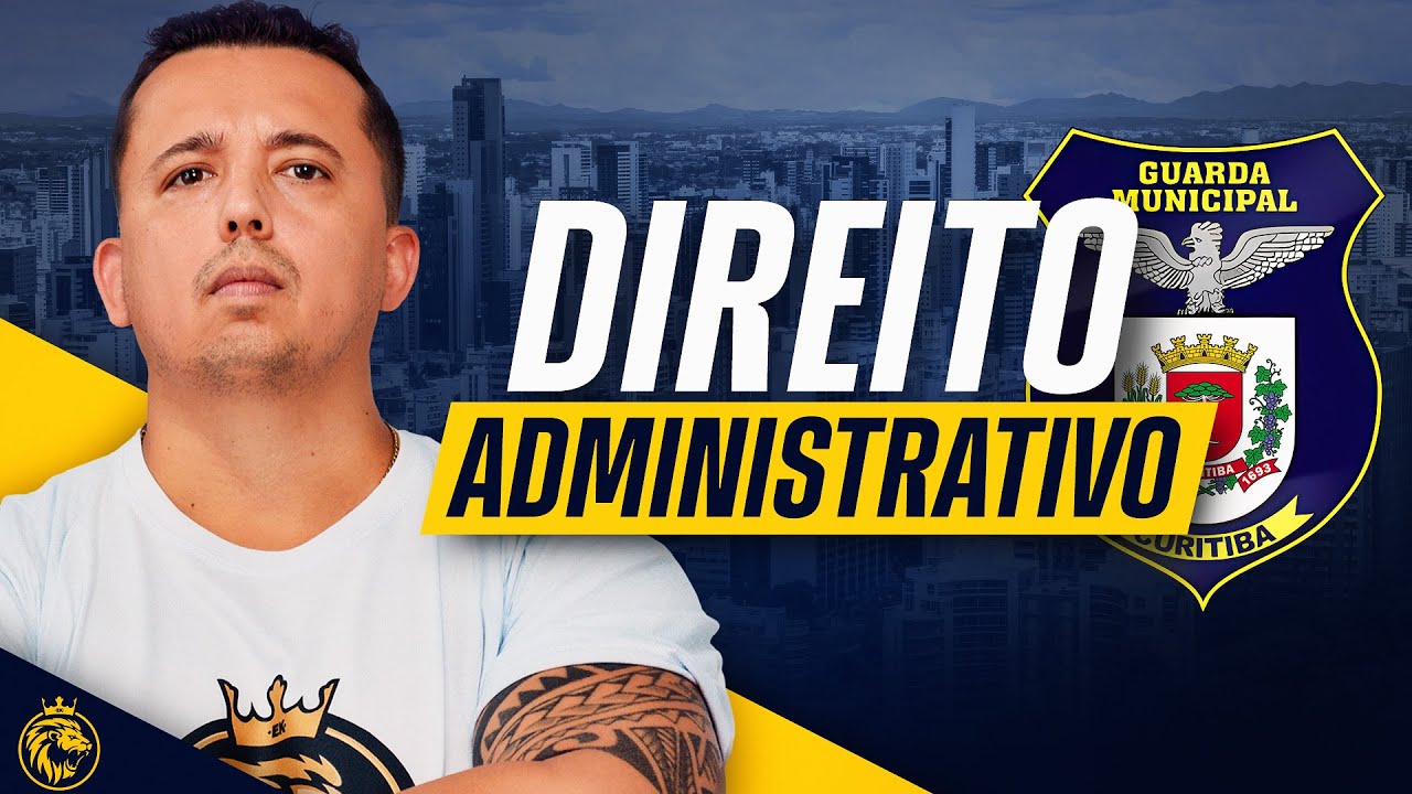 GUARDA MUNICIPAL CURITIBA-PR | DIREITO ADMINISTRATIVO