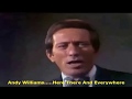Andy Williams......Here There and Everywhere..