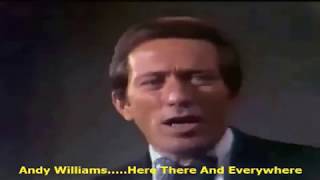 Andy Williams......Here There and Everywhere..