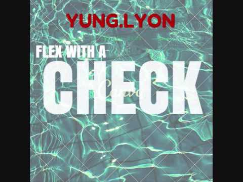 Yung Lyon  - Flex With A Check