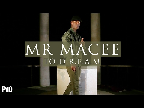 P110 - Mr Macee - To D.R.E.A.M [Music Video]