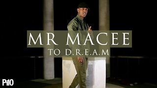 P110 - Mr Macee - To D.R.E.A.M [Music Video]
