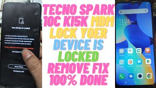 tecno spark 10c ki5k mdm lock yoer device is locked remove fix 100% done