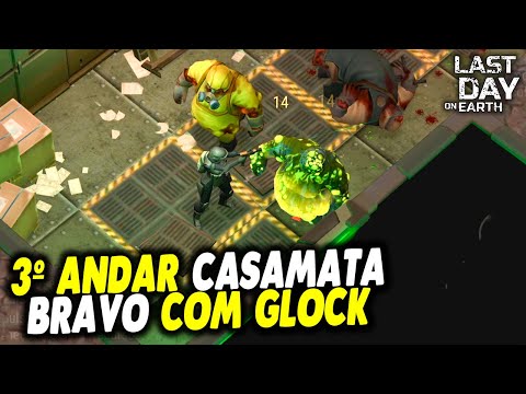 3º ANDAR CASAMATA BRAVO COM GLOCK - Last Day On Earth