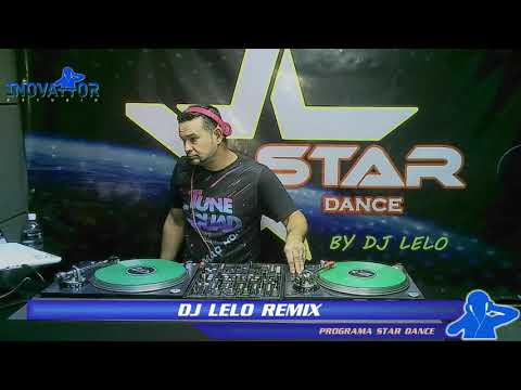 DJ Lelo Remix / DJ Wal - Programa Star Dance  - 08.02.2022