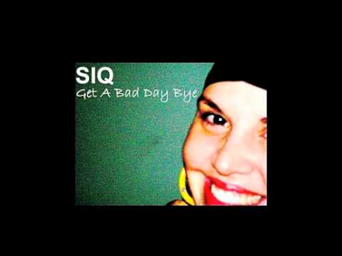 SIQ  -Soh Mehni & Quote- "Get A Bad Day Bye"